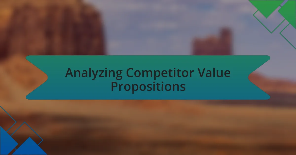 Analyzing Competitor Value Propositions