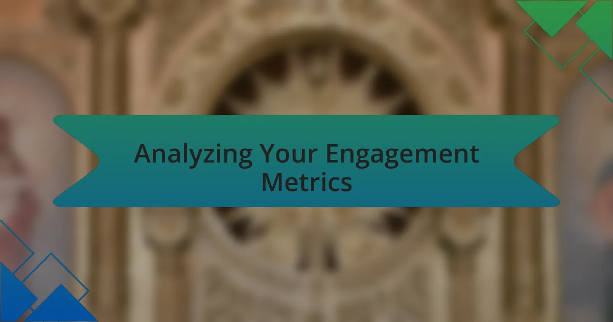 Analyzing Your Engagement Metrics