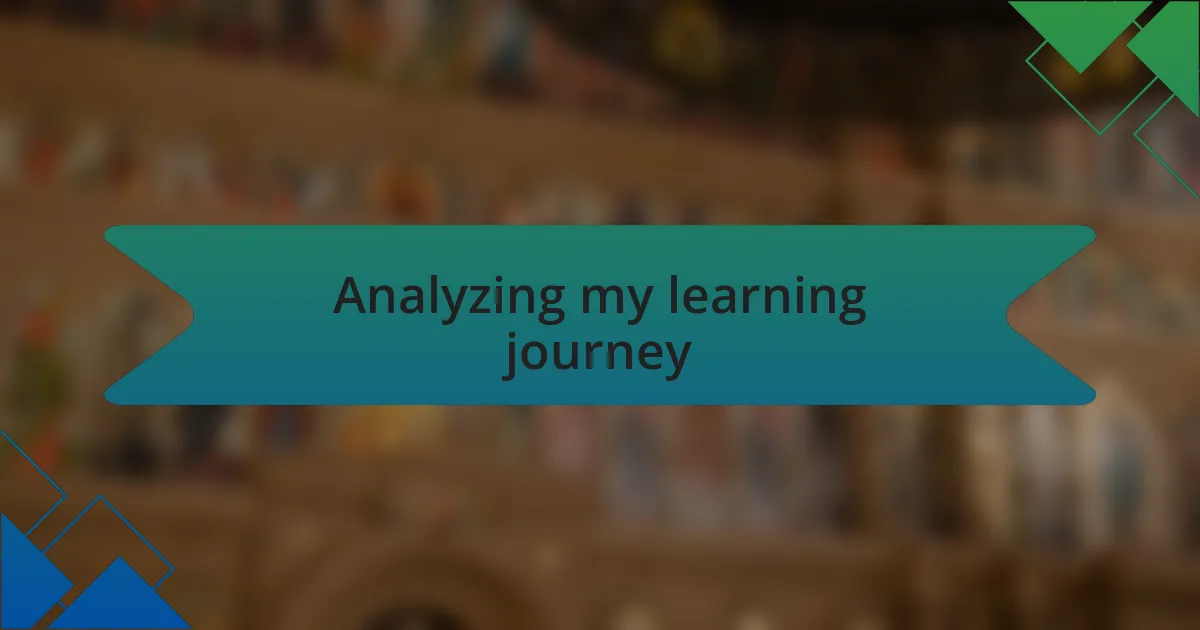 Analyzing my learning journey