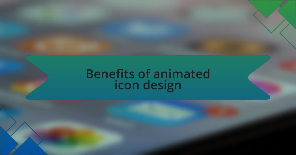 Benefits of animated icon design