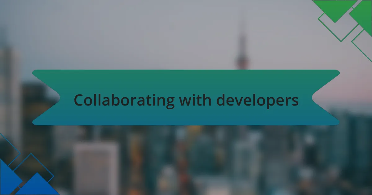 Collaborating with developers