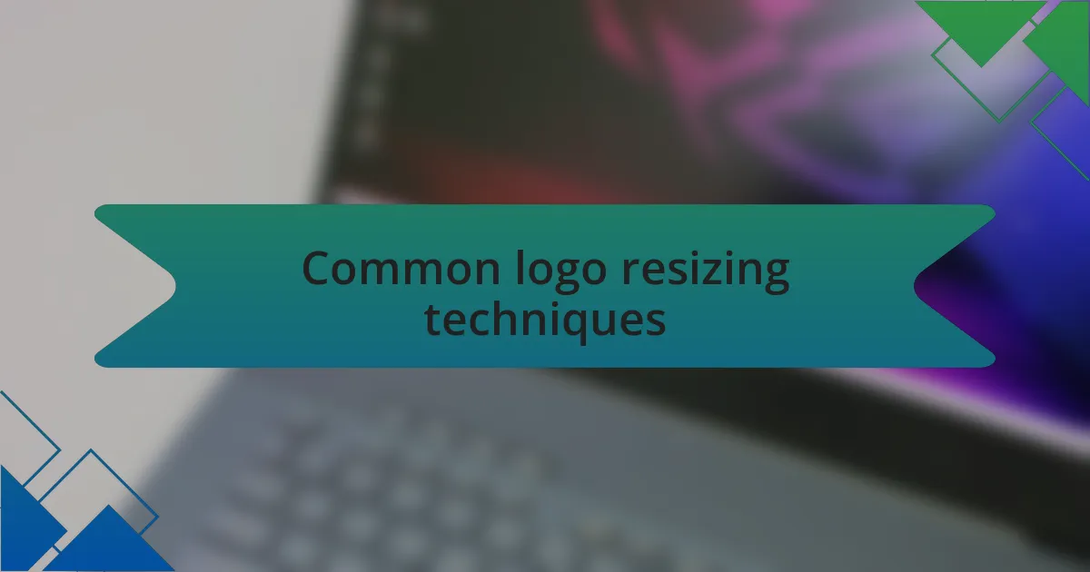 Common logo resizing techniques