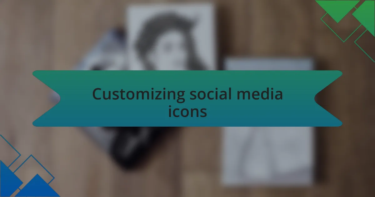 Customizing social media icons