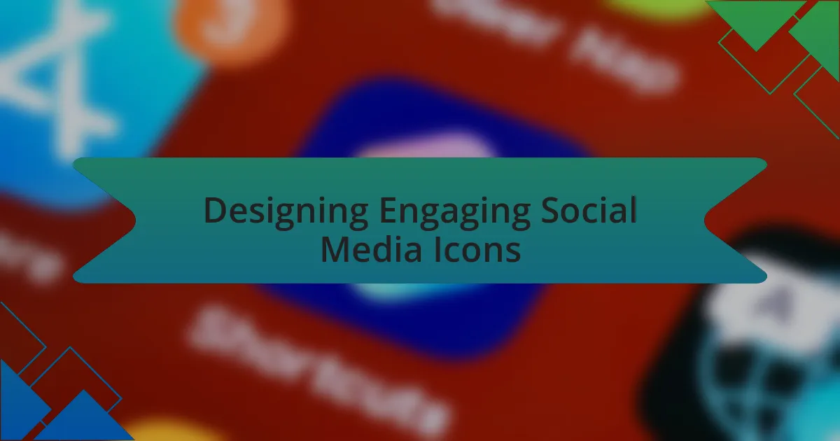 Designing Engaging Social Media Icons