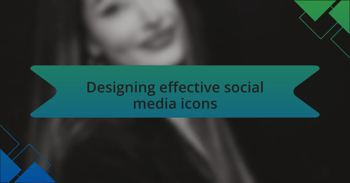 Designing effective social media icons