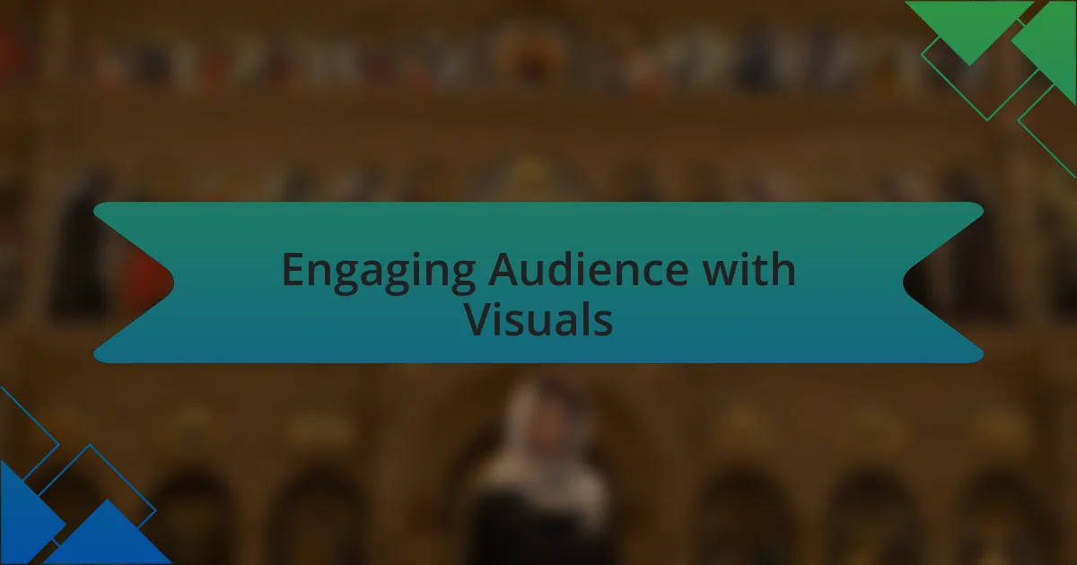 Engaging Audience with Visuals