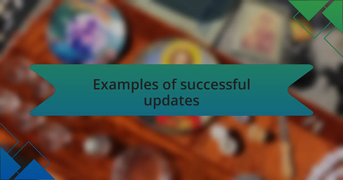 Examples of successful updates