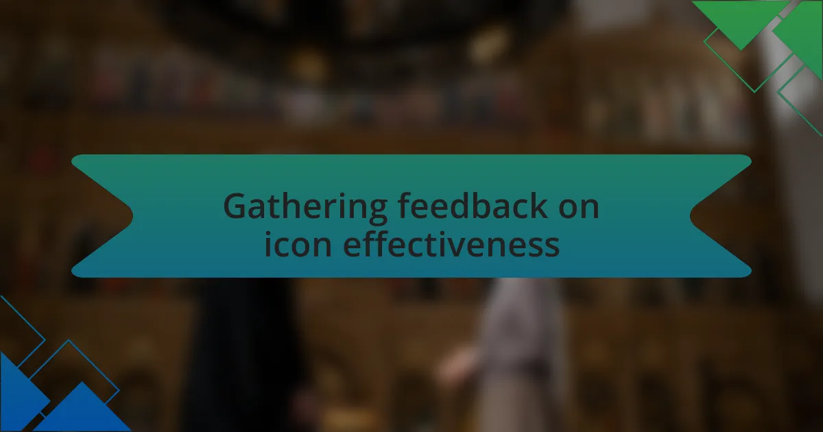 Gathering feedback on icon effectiveness
