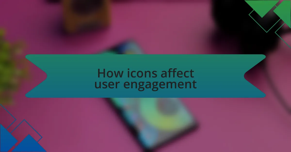 How icons affect user engagement