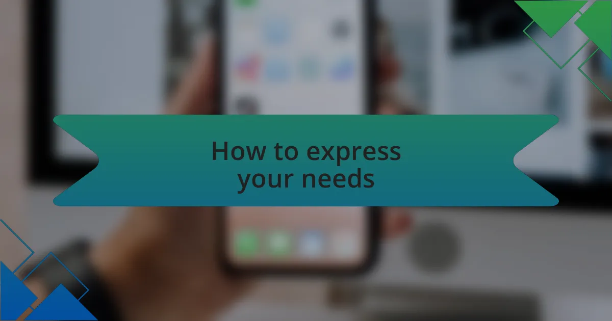 How to express your needs