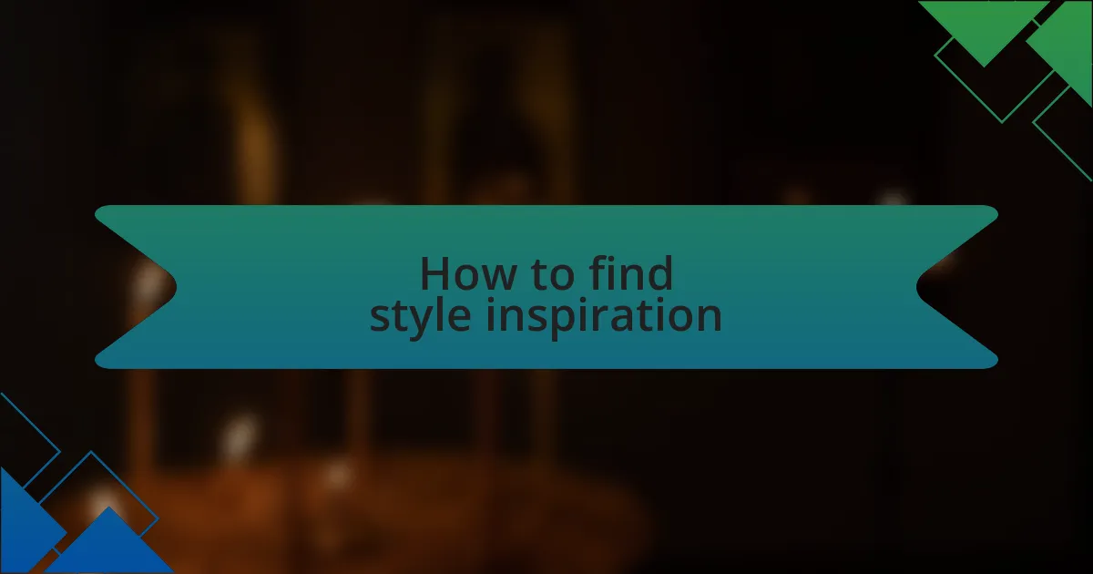How to find style inspiration