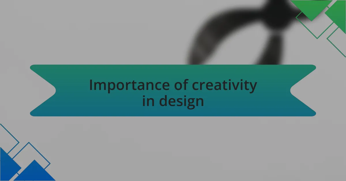 Importance of creativity in design