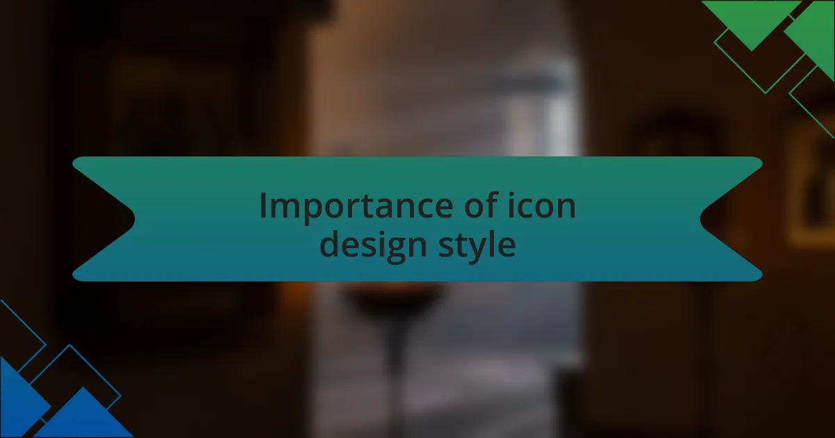 Importance of icon design style