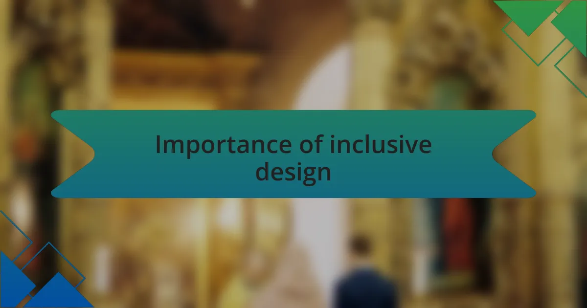 Importance of inclusive design