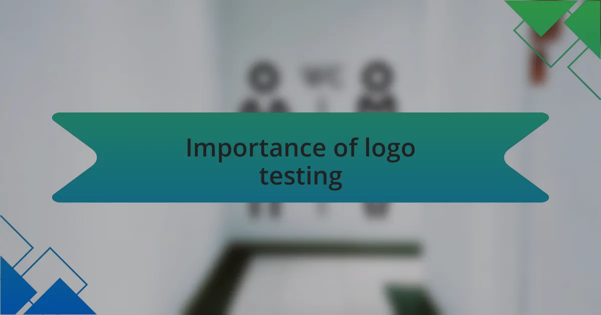 Importance of logo testing