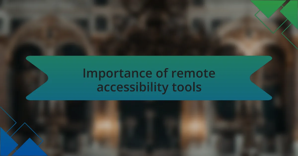 Importance of remote accessibility tools