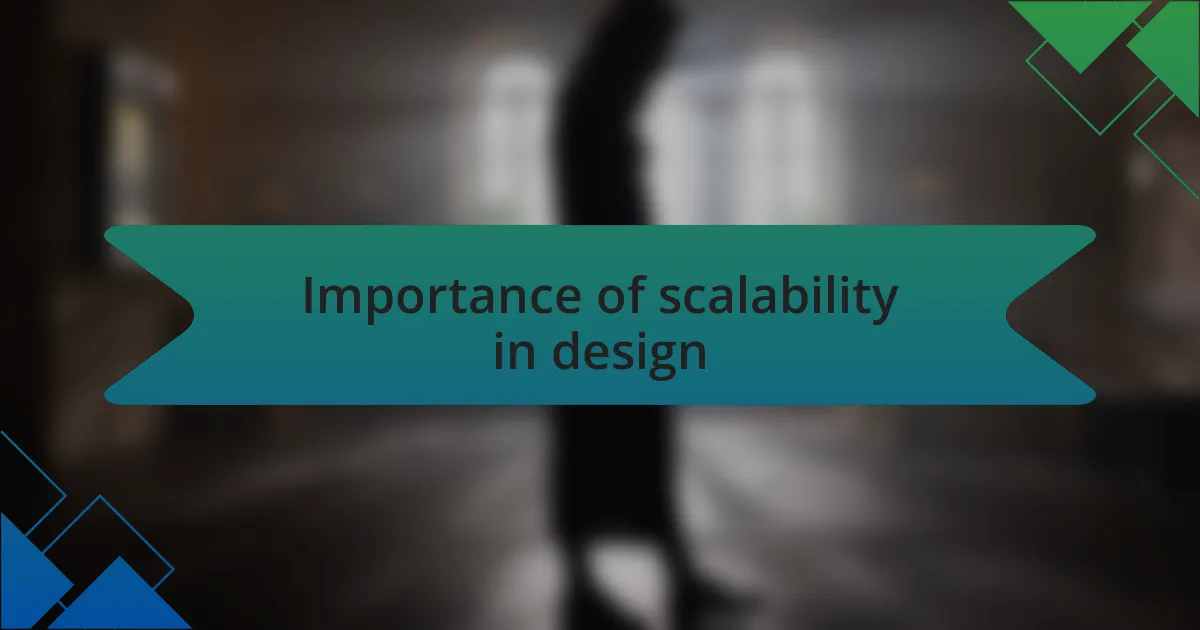 Importance of scalability in design