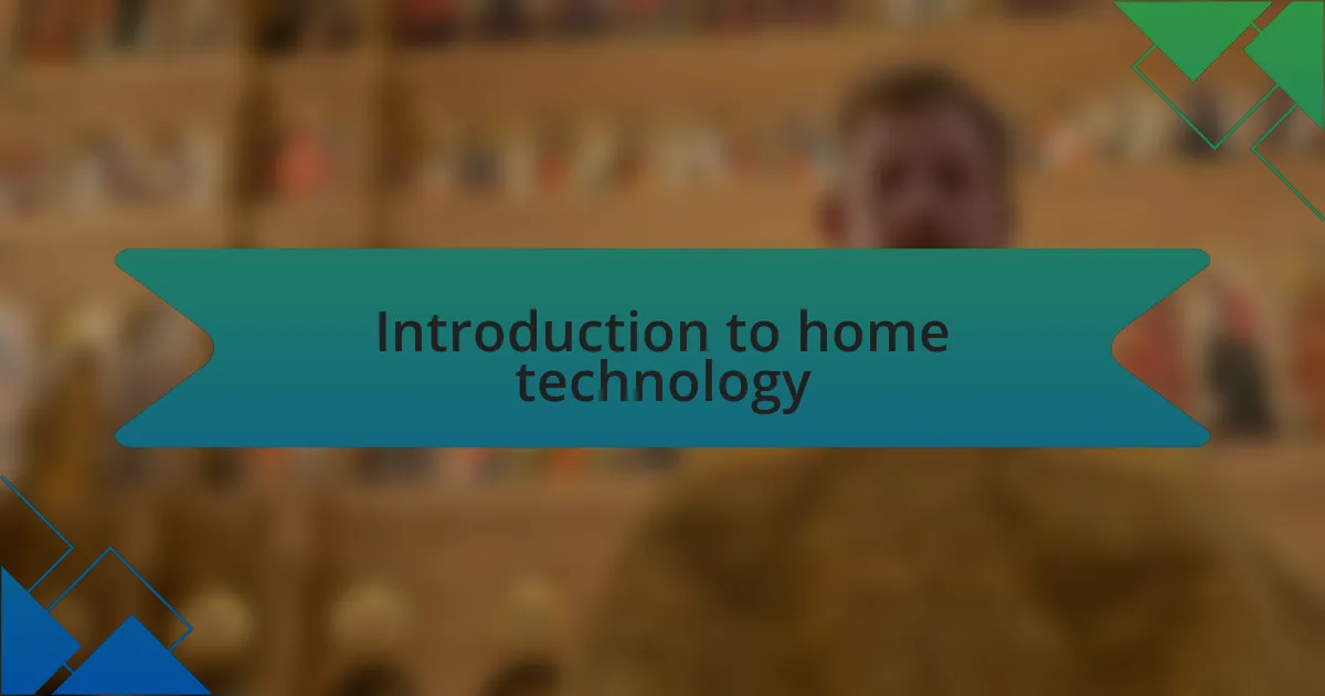 Introduction to home technology
