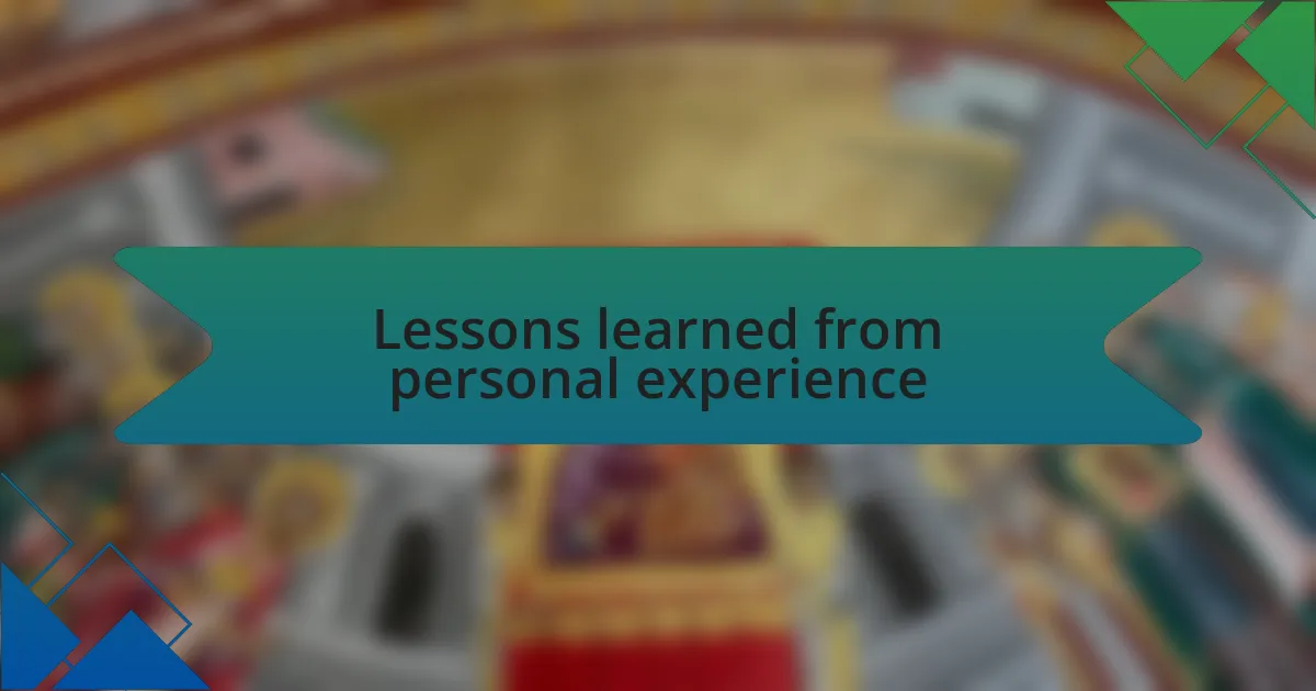 Lessons learned from personal experience