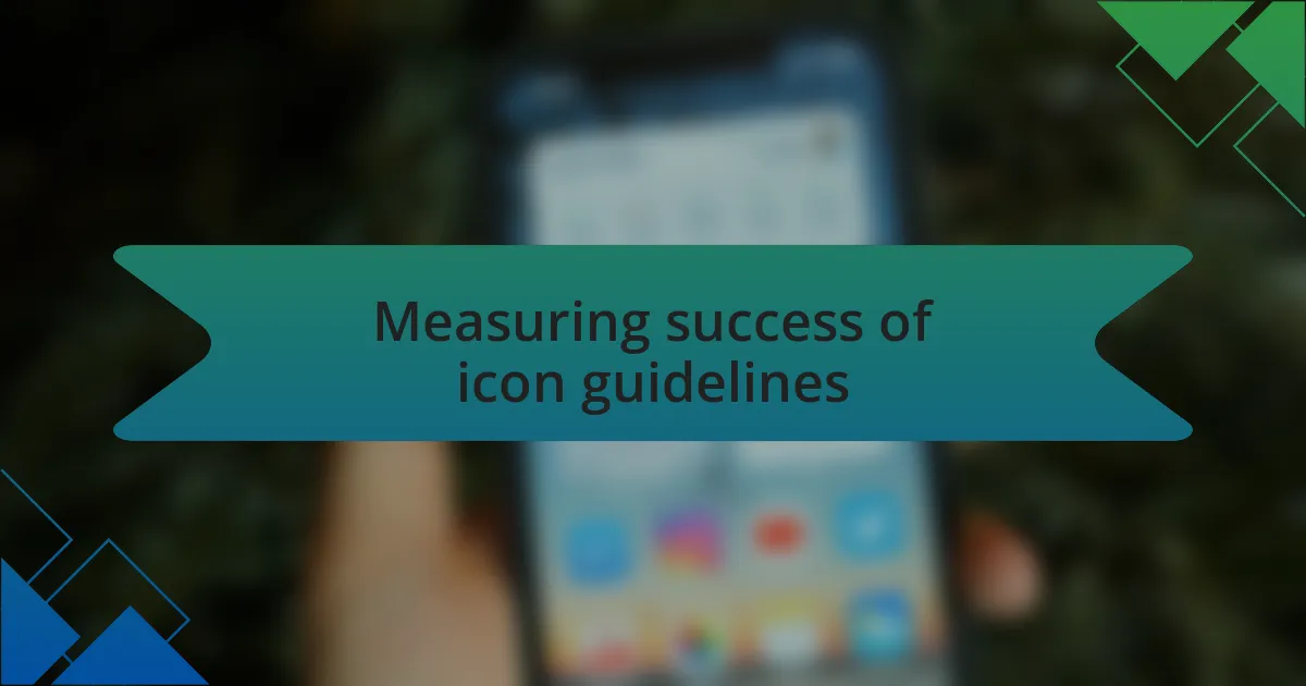 Measuring success of icon guidelines