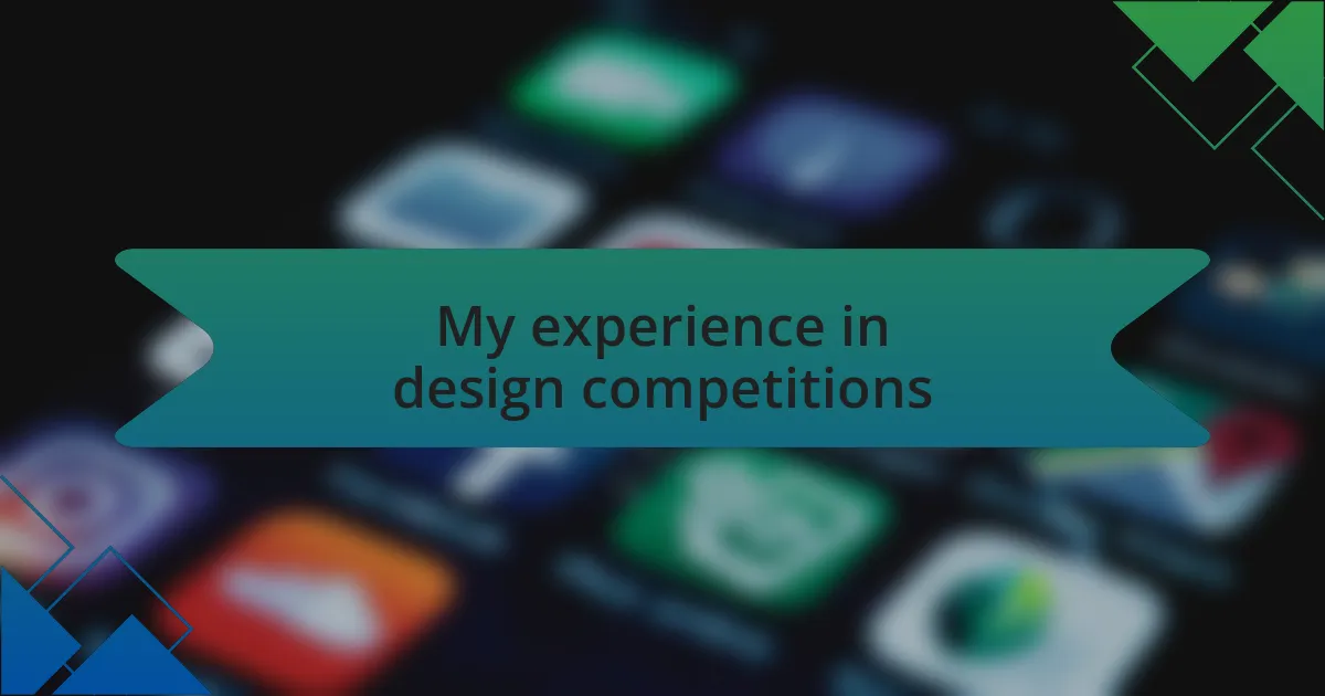 My experience in design competitions
