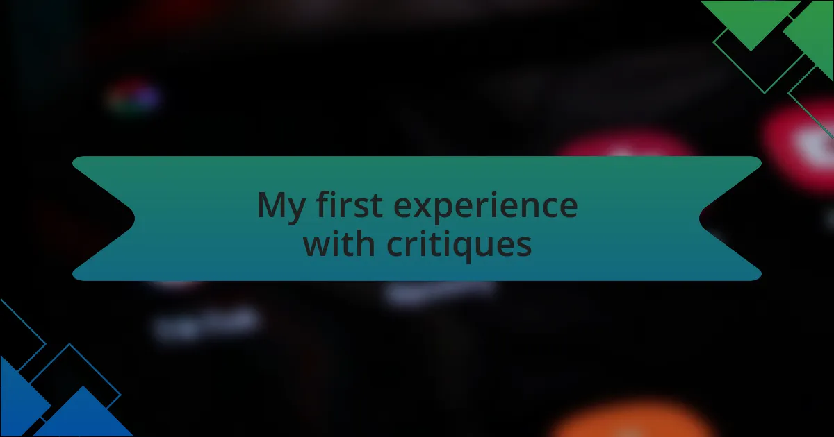 My first experience with critiques