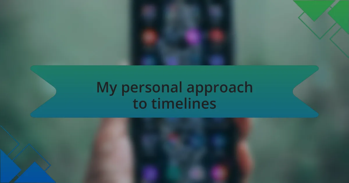 My personal approach to timelines