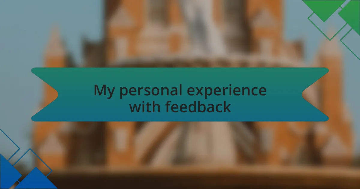 My personal experience with feedback