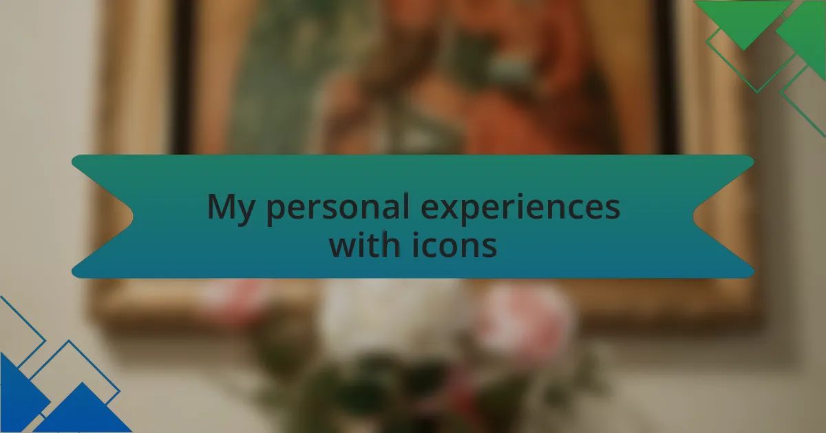 My personal experiences with icons