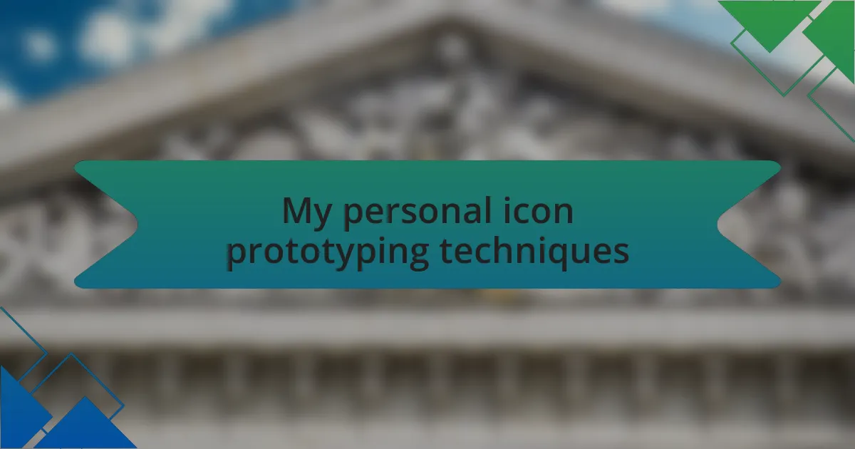 My personal icon prototyping techniques