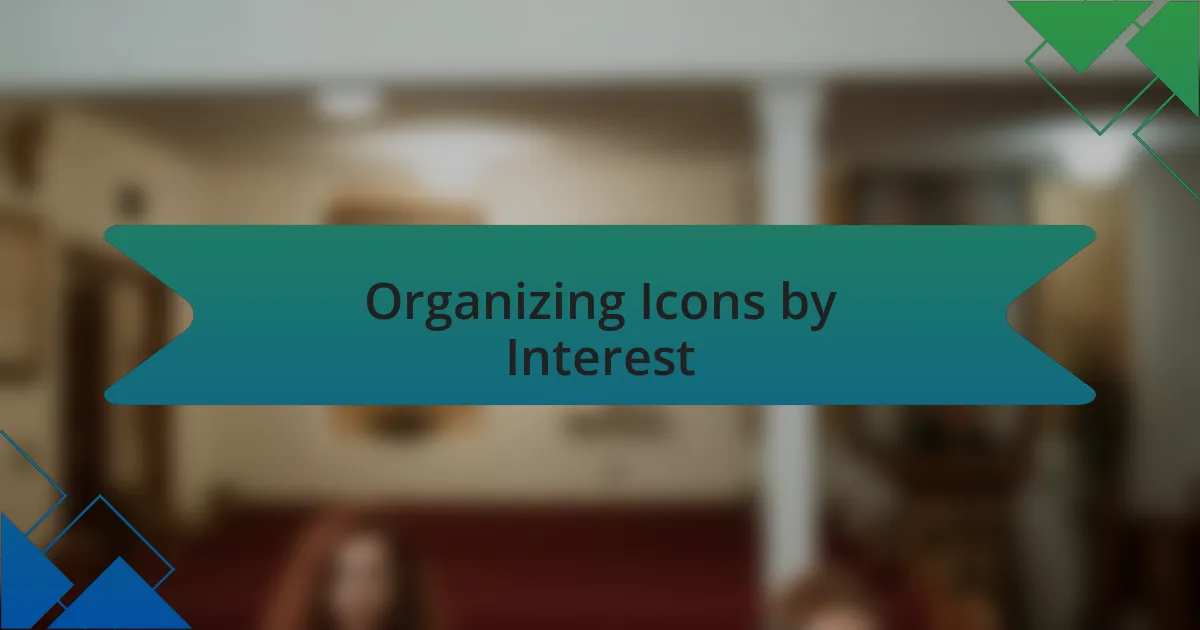 Organizing Icons by Interest