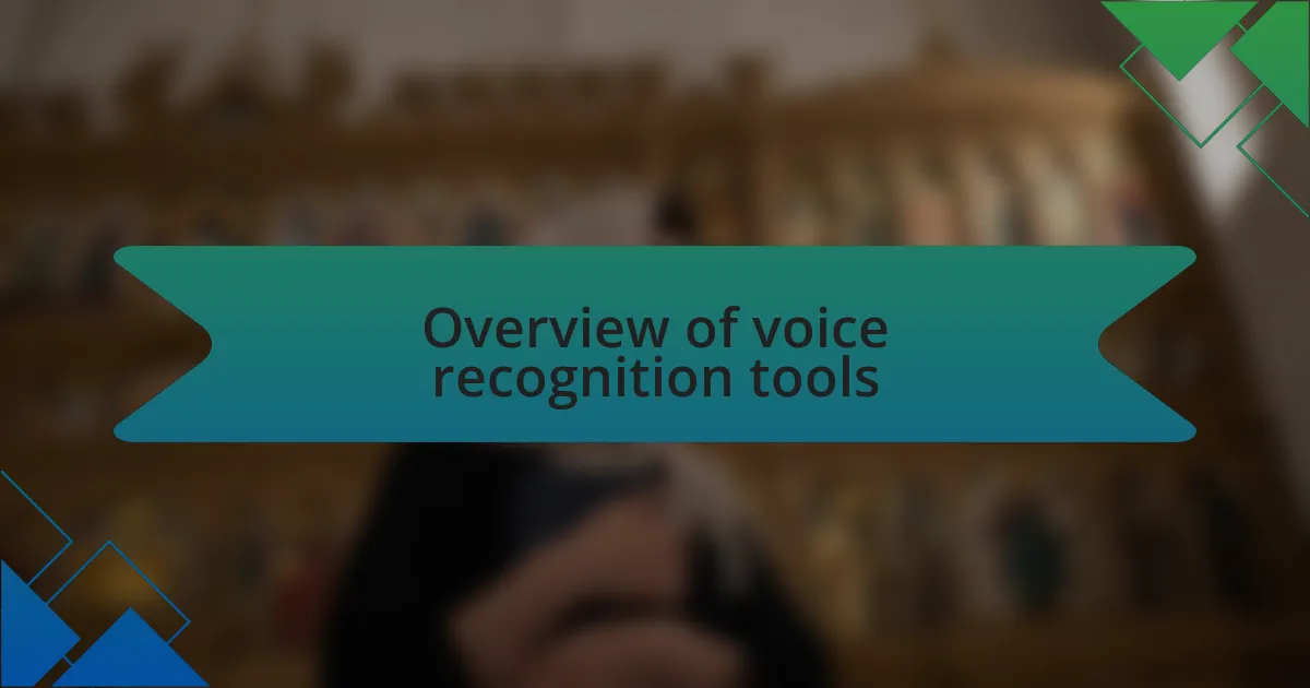 Overview of voice recognition tools