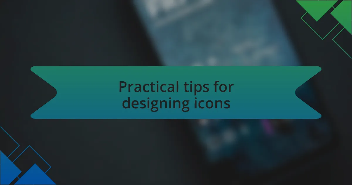 Practical tips for designing icons