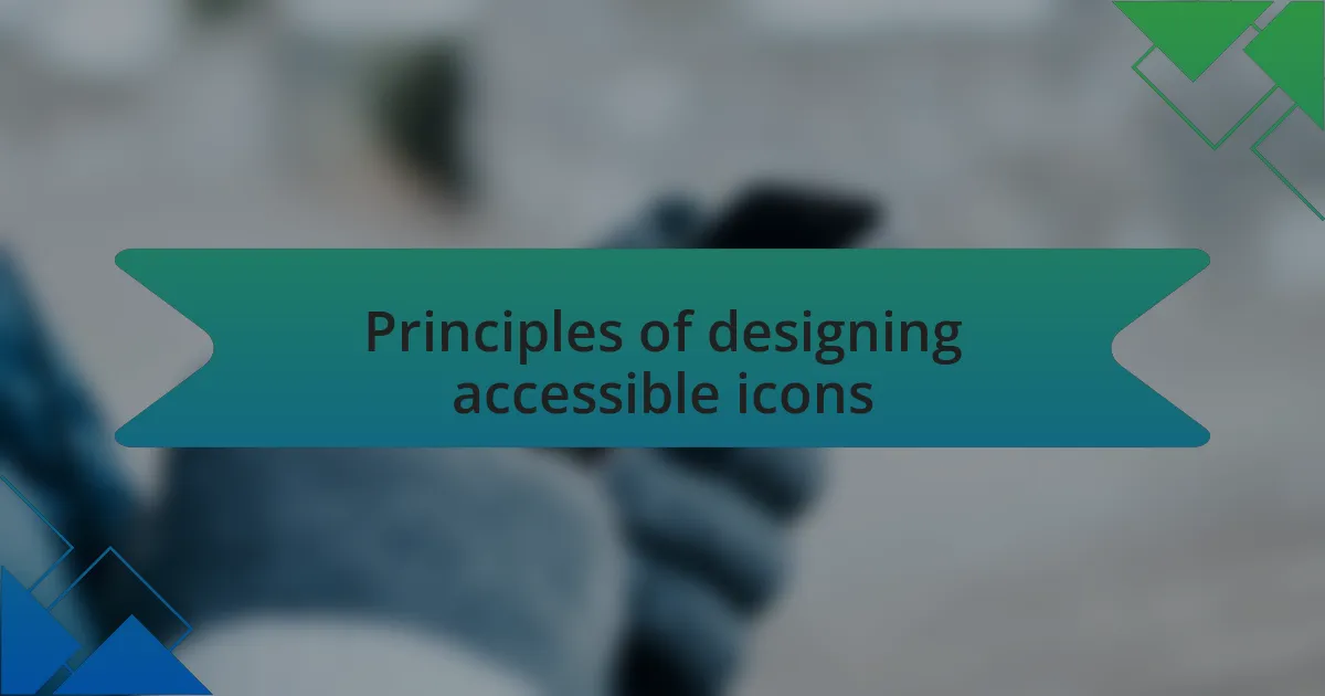 Principles of designing accessible icons