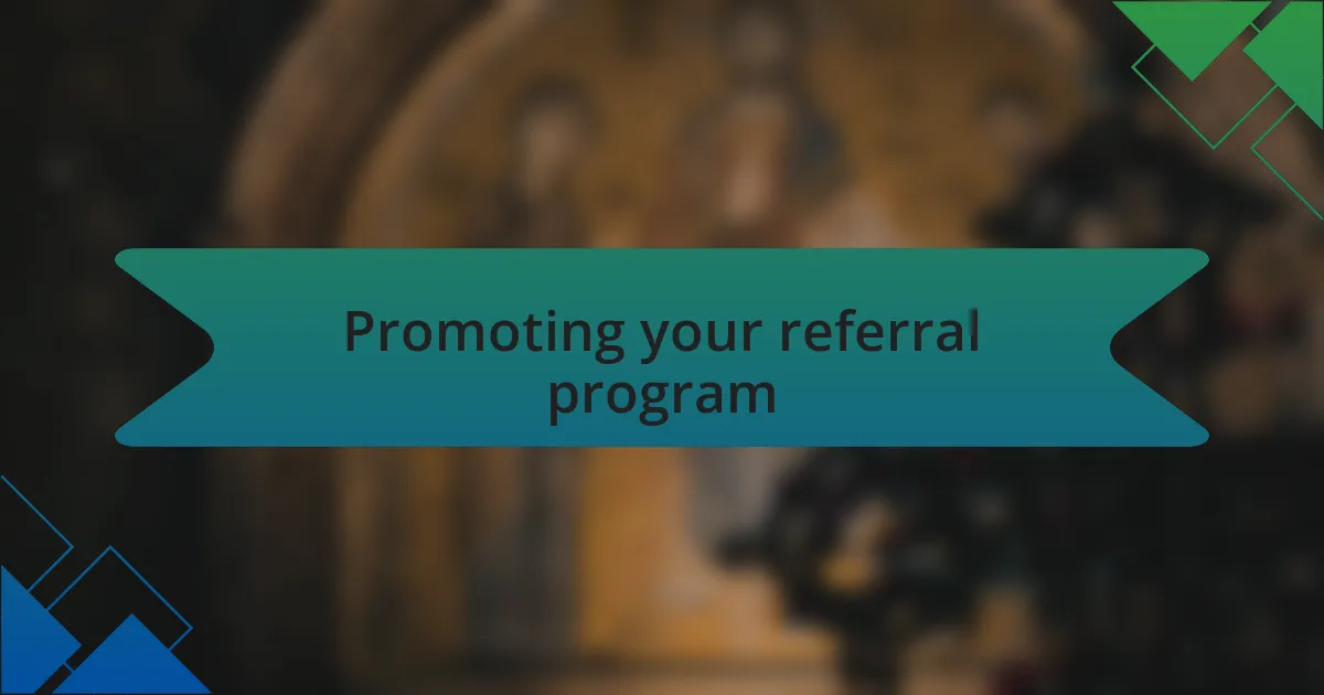 Promoting your referral program