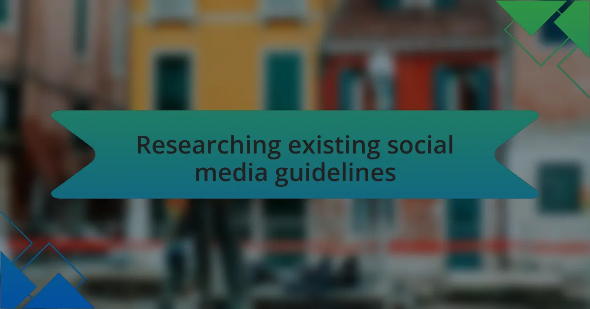 Researching existing social media guidelines