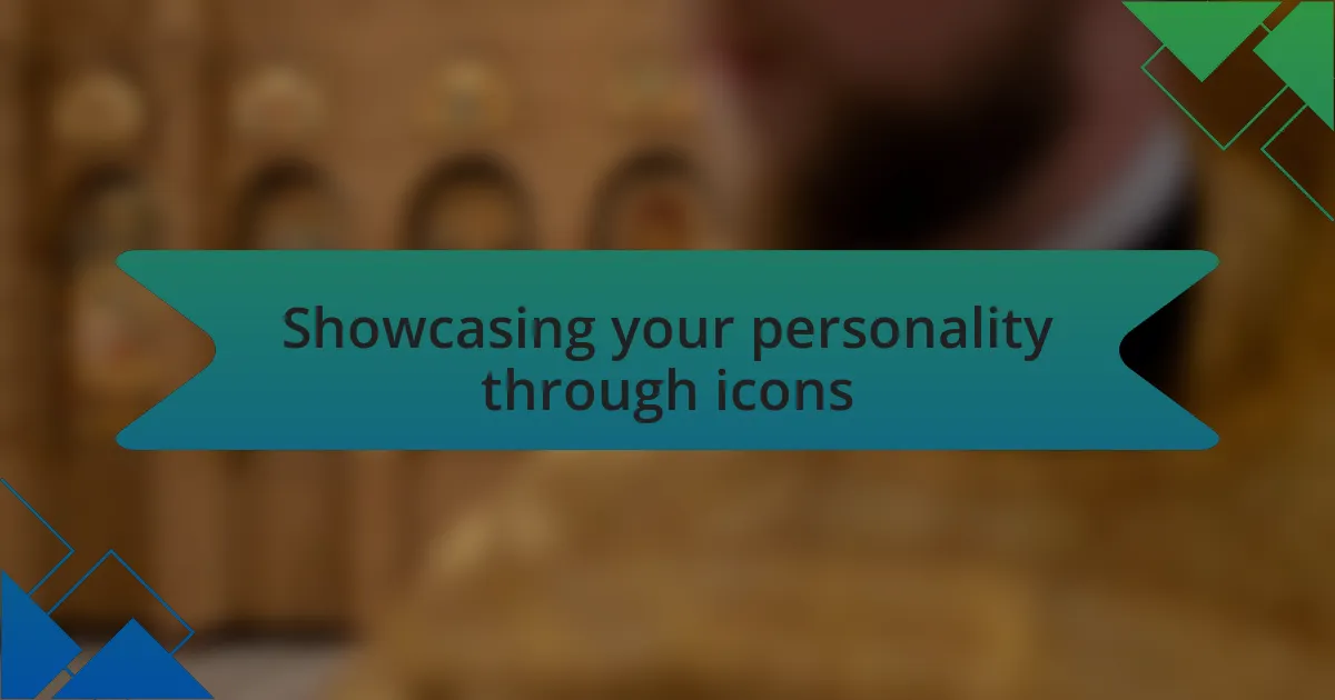 Showcasing your personality through icons