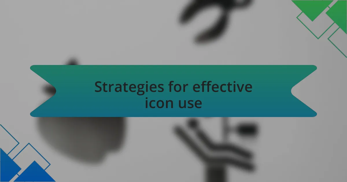 Strategies for effective icon use