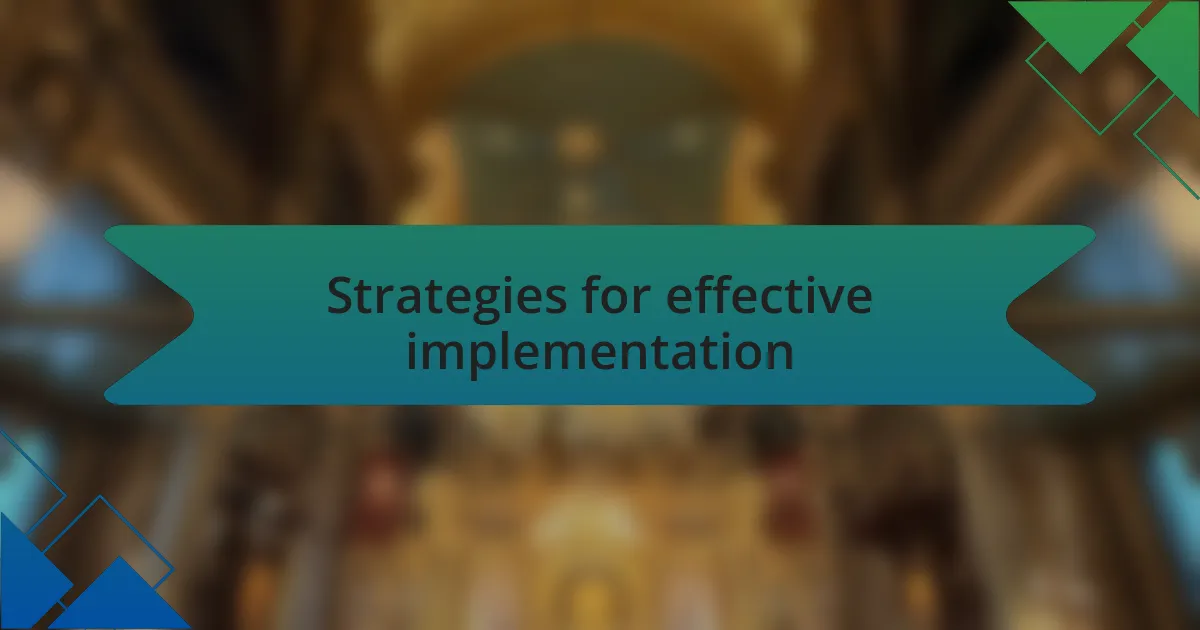 Strategies for effective implementation
