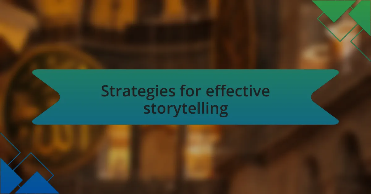 Strategies for effective storytelling