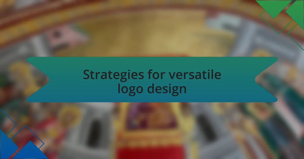 Strategies for versatile logo design