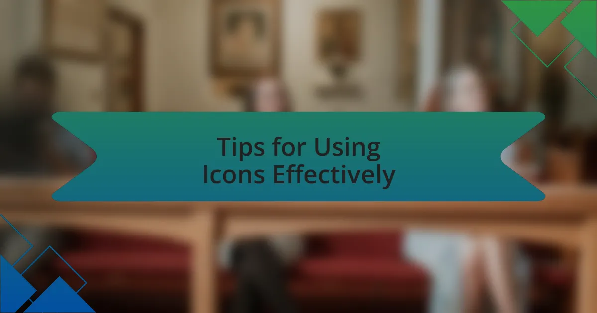 Tips for Using Icons Effectively