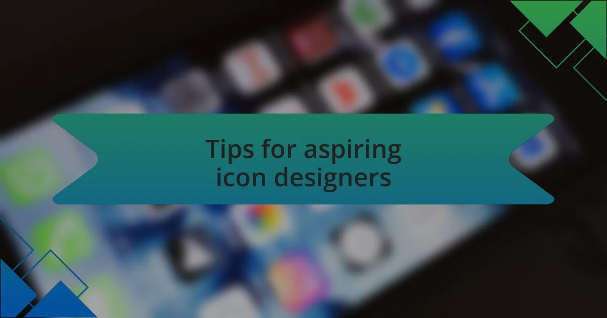 Tips for aspiring icon designers