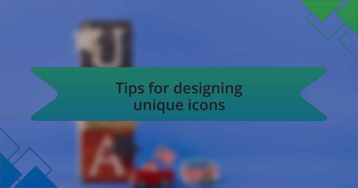 Tips for designing unique icons