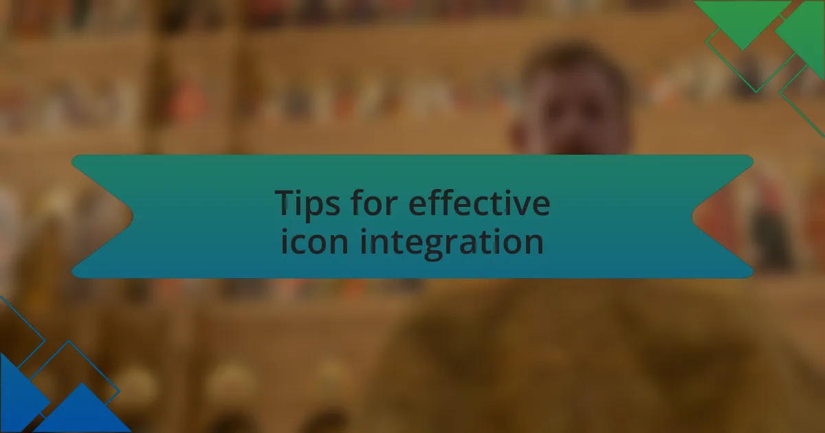 Tips for effective icon integration