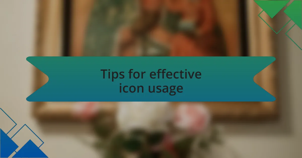 Tips for effective icon usage