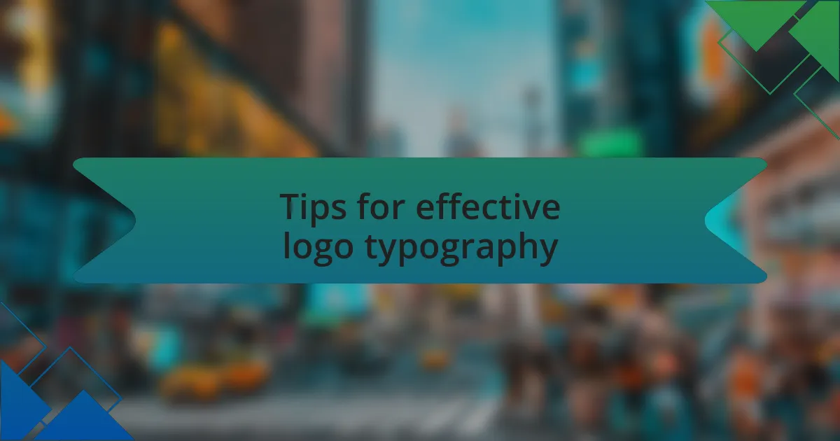 Tips for effective logo typography