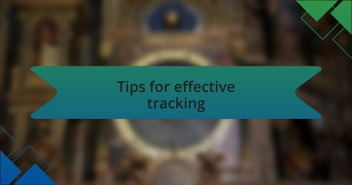 Tips for effective tracking
