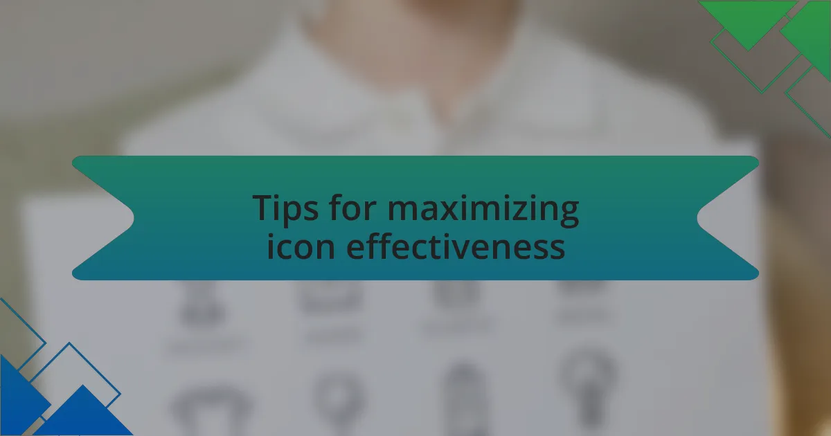 Tips for maximizing icon effectiveness