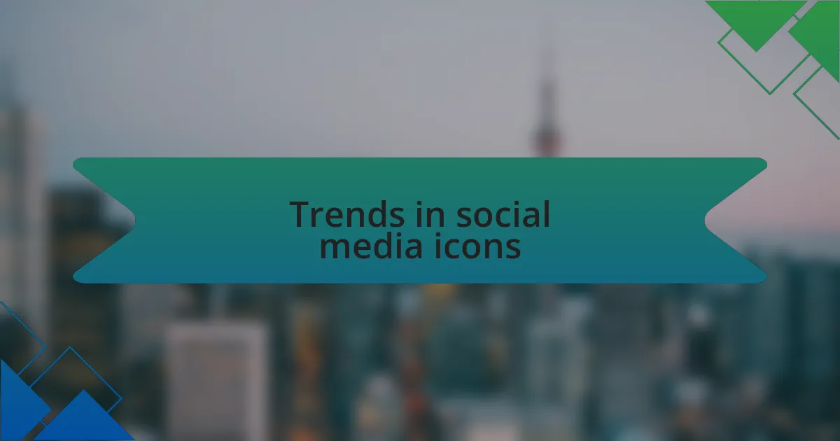 Trends in social media icons